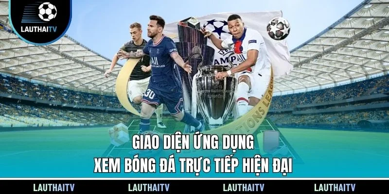 Giao diện ứng dụng xem bóng đá trực tiếp hiện đại