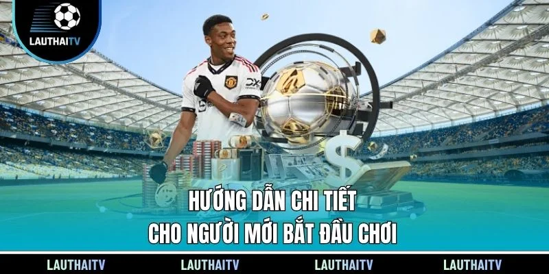 Hướng dẫn chi tiết cho người mới bắt đầu chơi