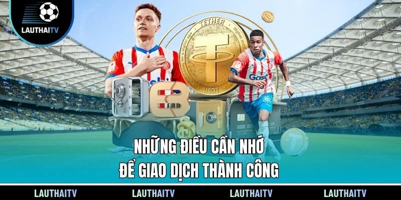 Những điều cần nhớ để giao dịch thành công