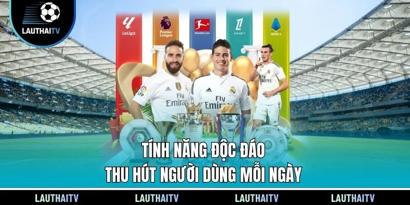 Tính năng độc đáo thu hút người dùng mỗi ngày