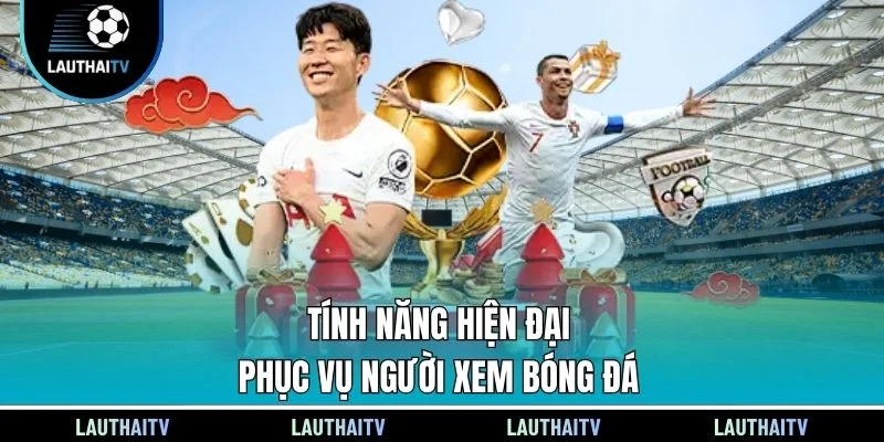 Tính năng hiện đại phục vụ người xem bóng đá